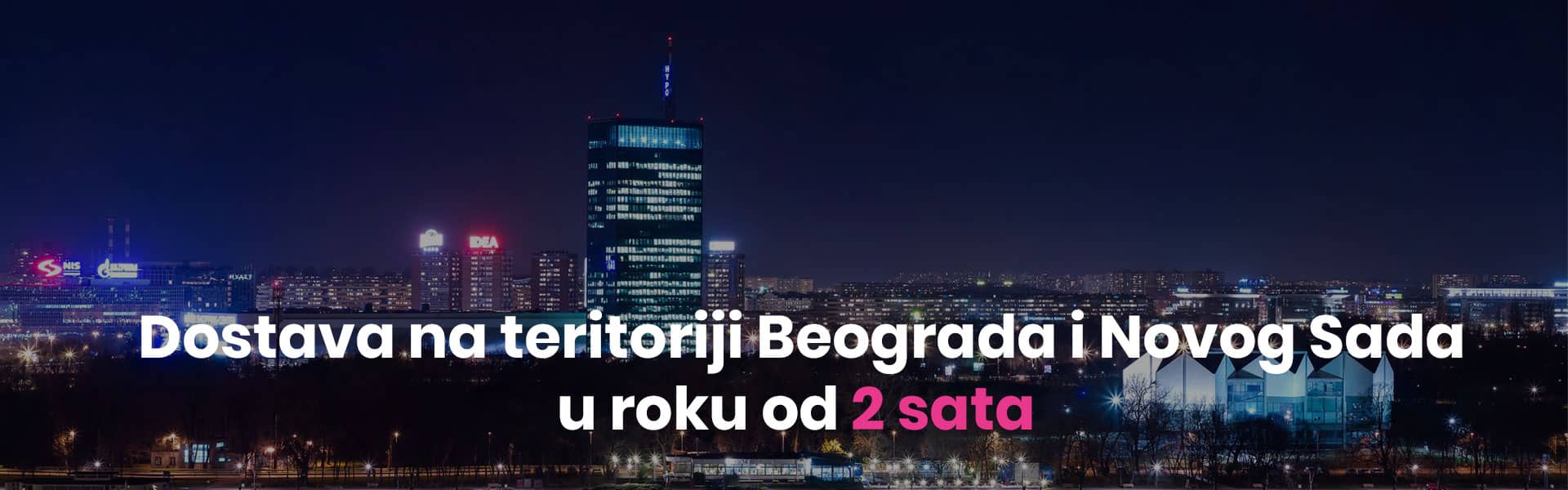 Dostava na teritoriji Beograda u roku od 2 sata