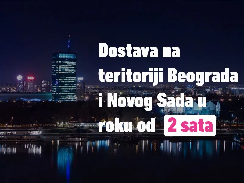 Dostava na teritoriji Beograda u roku od 2 sata